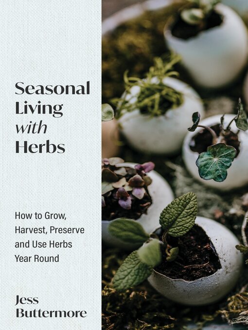 Title details for Seasonal Living with Herbs by Jess Buttermore - Available